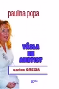 Vasla de ametist. Cartea Grecia. Jurnal liric