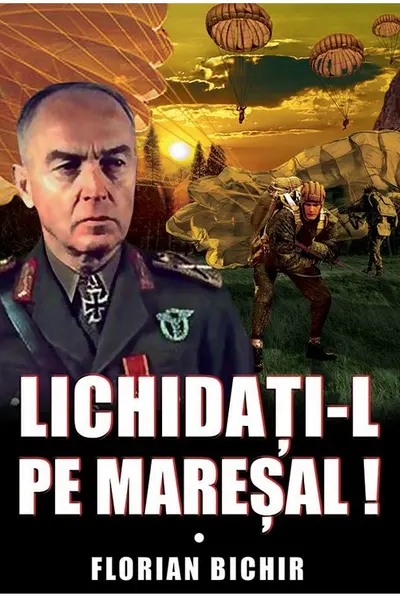 Lichidați-l pe Mareșal