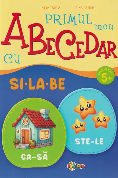Primul meu Abecedar cu si-la-be. 5+