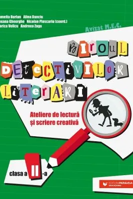 Biroul detectivilor literari. Ateliere de lectura si scriere creativa. Clasa a 2-a