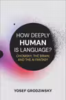 How Deeply Human Is Language?