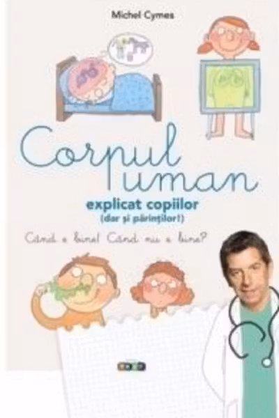 Corpul uman explicat copiilor (dar si parintilor)