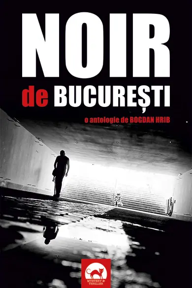 Noir de București. O antologie de Bogdan Hrib