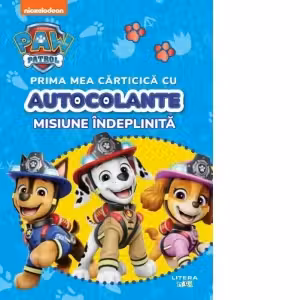 PATRULA CATELUSILOR. PRIMA MEA CARTICICA CU AUTOCOLANTE. MISIUNE INDEPLINITA