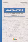 Matematica. Caiet de teste formative cl.8-a