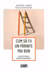 Cum sa fii un parinte mai bun