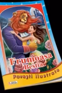 Frumoasa si Bestia (Povesti ilustrate - format A4)