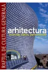 Raftul de cultura generala. Arhitectura. Vol. 12