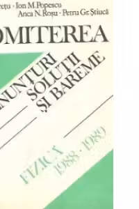 Admiterea in enunturi, solutii si bareme, Volumul I - Fizica: 1988-1989