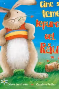 Cine se teme de iepuroiul cel rau?