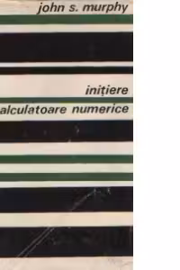 Initiere in calculatoare numerice
