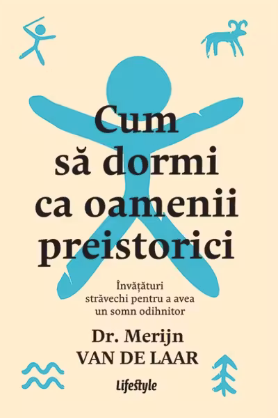 Cum sa dormi ca oamenii preistorici