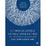 Complicatiile intraoperatorii ale operatiei de cataracta prin facoemulsificare - Dr. Ozana Moraru