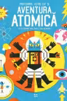 Profesorul Astro Cat si Aventura Atomica - Dr. Dominic Walliman, Ben Newman