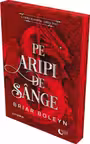 Pe aripi de sange. Seria Academia Bloodwing Vol.1