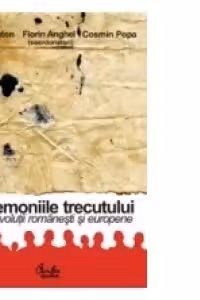HEGEMONIILE TRECUTULUI. Evoluţii romanesti si europene. Profesorului Ioan Chiper la 70 de ani