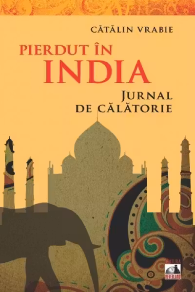 Pierdut în India. Jurnal de călătorie