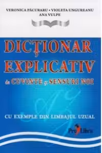Dictionar explicativ de cuvinte noi si recente.