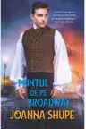 Iubiri de poveste. PRINTUL DE PE BROADWAY. Joanna Shupe