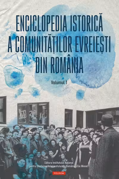 Enciclopedia istorica a comunitatilor evreiesti din Romania