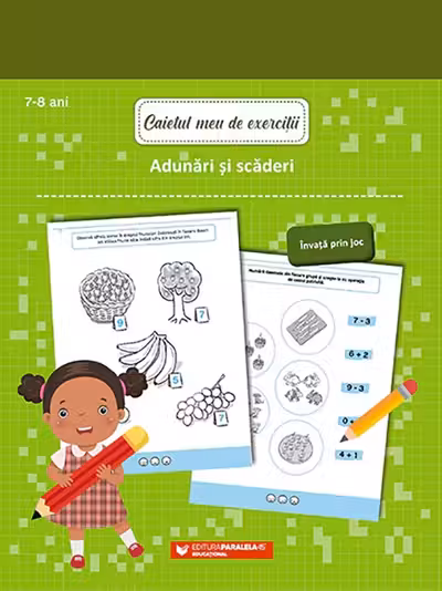 Caietul meu de exercitii. Adunari si scaderi. 7-8 ani