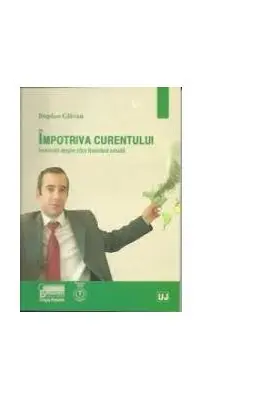 Impotriva curentului. Insemnari despre criza financiara actuala