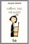 Mami, tati, ma auziti? Pentru o mai buna intelegere a copilului