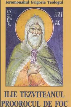 Ilie Tezviteanul, proorocul de foc