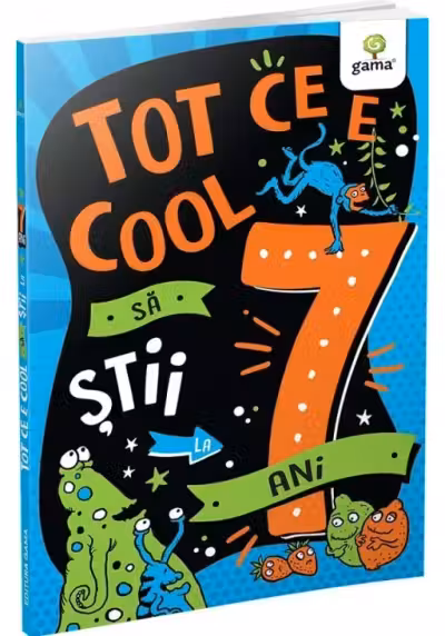 Tot ce e cool sa stii la 7 ani
