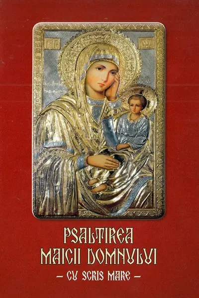 Psaltirea Maicii Domnului cu scris mare Ed.2023