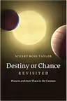 Destiny or Chance Revisited: Planets and their Place in the Cosmos