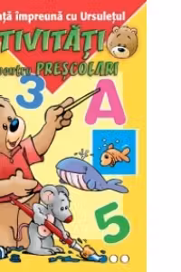 Invata impreuna cu Ursuletul - Activitati pentru prescolari, galben
