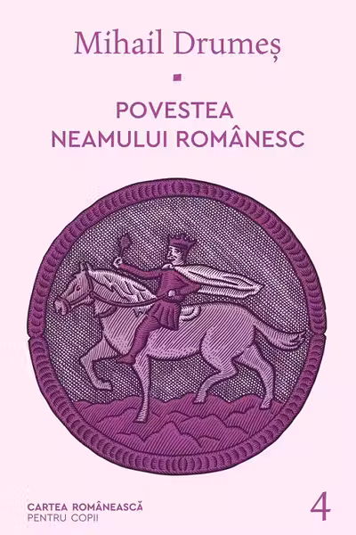 Povestea neamului romanesc - IV