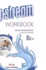Upstream, Upper-Intermediate B2+ Workbook, Caiet pentru limba engleza