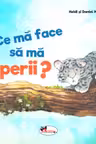 Ce ma face sa ma sperii?