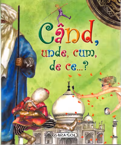 Cand, unde, cum, de ce?