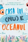 Casa lui (nu) e oceanul