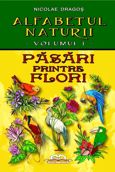 Alfabetul naturii vol. 1: Păsări printre flori