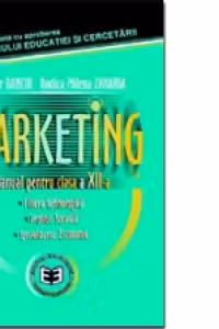 Marketing. Manual pentru clasa a XII-a (filiera tehnologica, profilul: servicii, specializarea: economic)