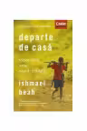 Departe de casa. Memoriile unui copil-soldat