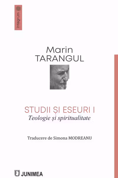 Studii și eseuri Vol.1: Teologie și spiritualitate
