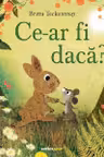 Ce-ar fi daca?