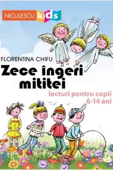 Zece îngeri mititei. Lecturi pentru copii 6-14 ani