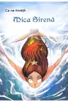 Ce ne invata: Mica Sirena