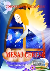 Mesaj ceresc. Microroman fantasy. Volumul II