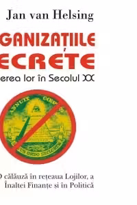 Organizațiile secrete și puterea lor în secolul XX