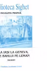 De la Iasi la Geneva, de pe Bahlui pe Leman: amintiri