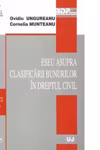 Eseu asupra clasificarii bunurilor in dreptul civil