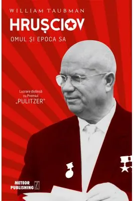 Hrusciov. Omul si epoca sa