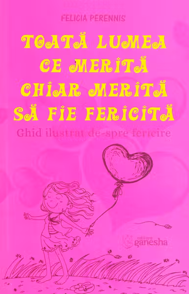 Toata lumea ce merita chiar merita sa fie fericita